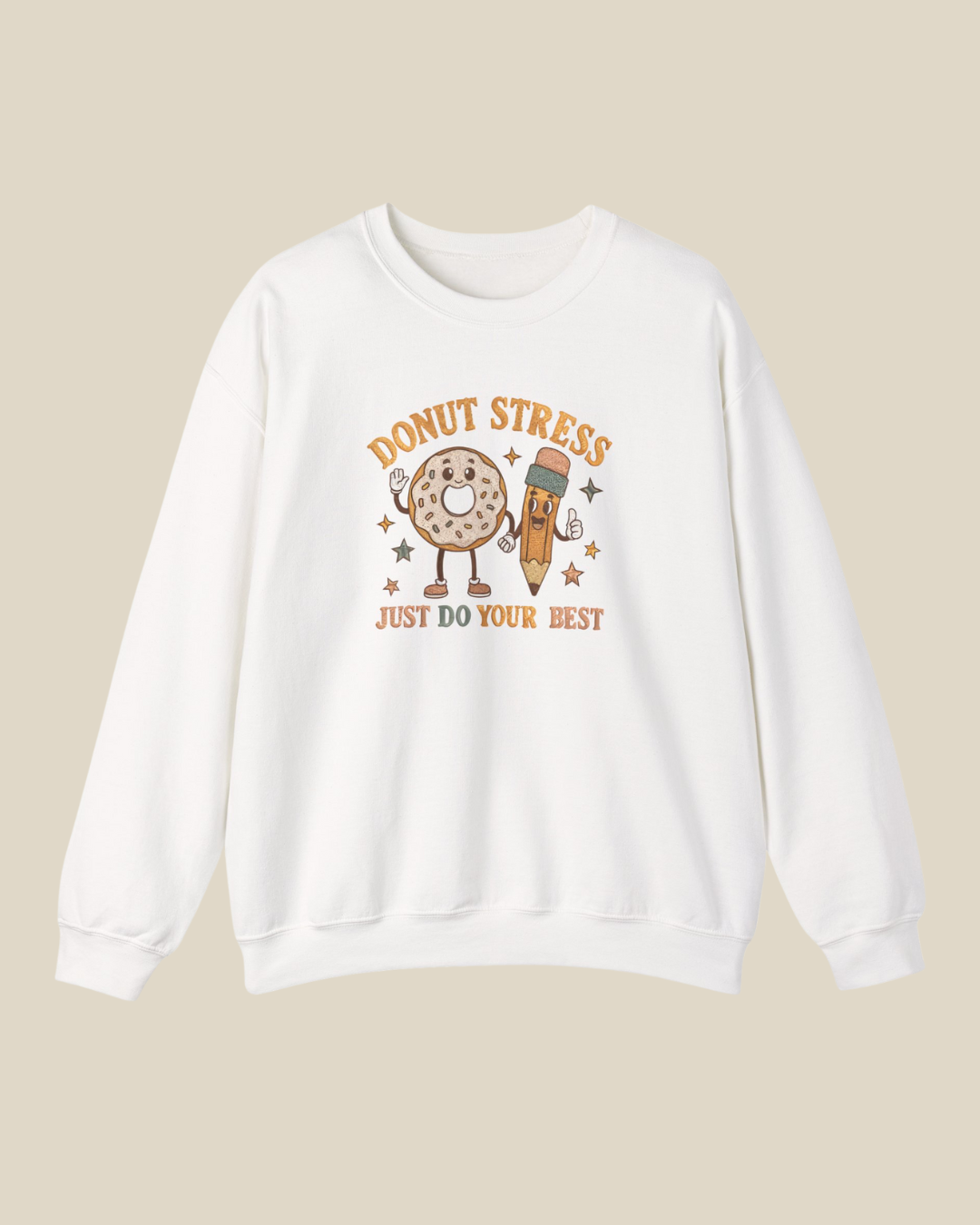 Donut Stress, Just Do Your Best Sweatshirt