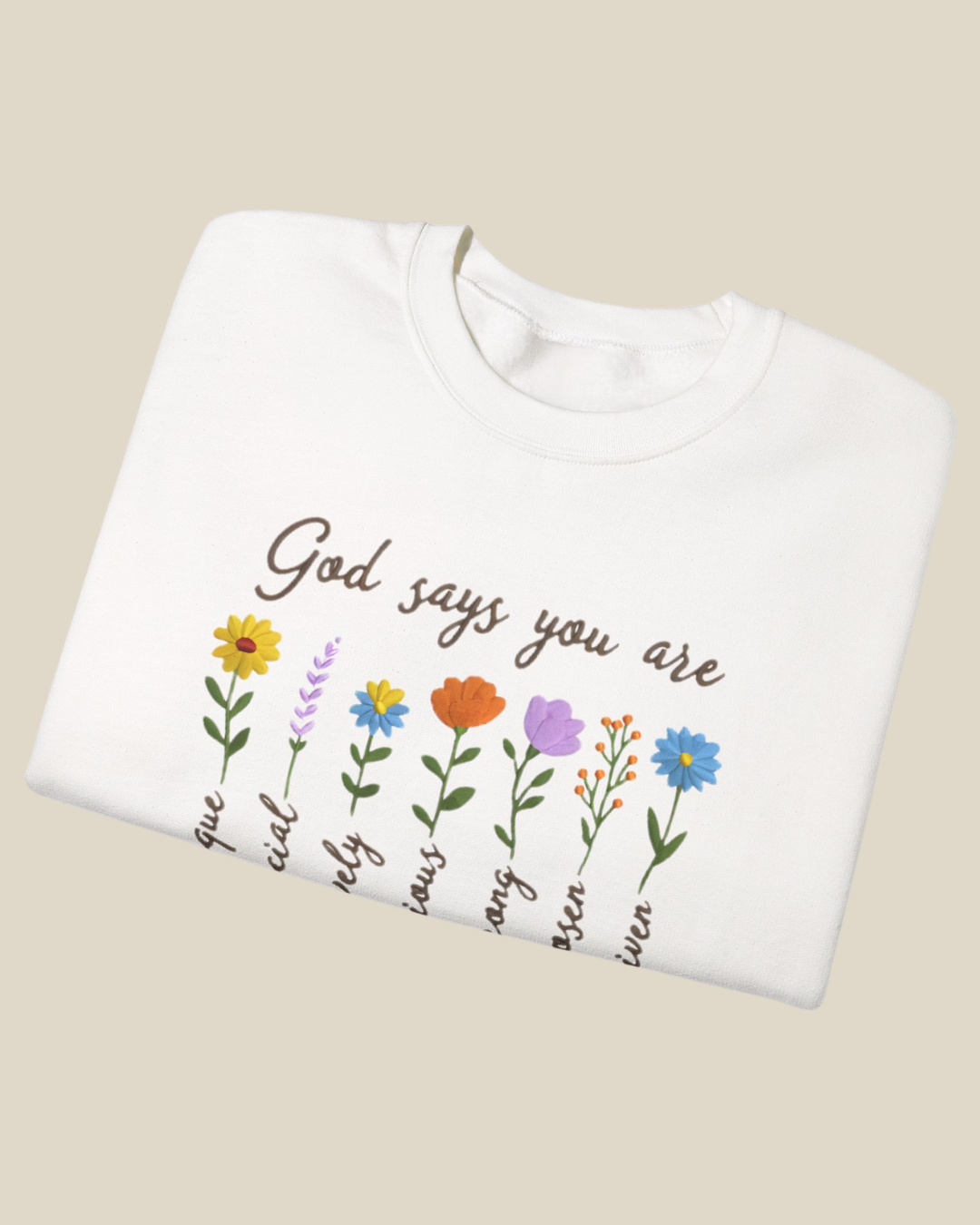 God Says You Are Sweatshirt