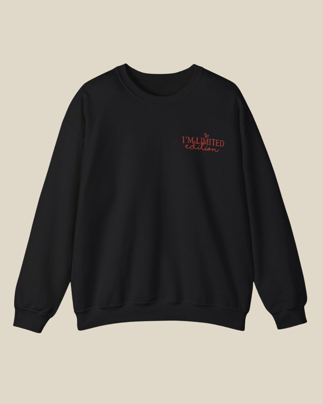 I'm Limited Edition Sweatshirt